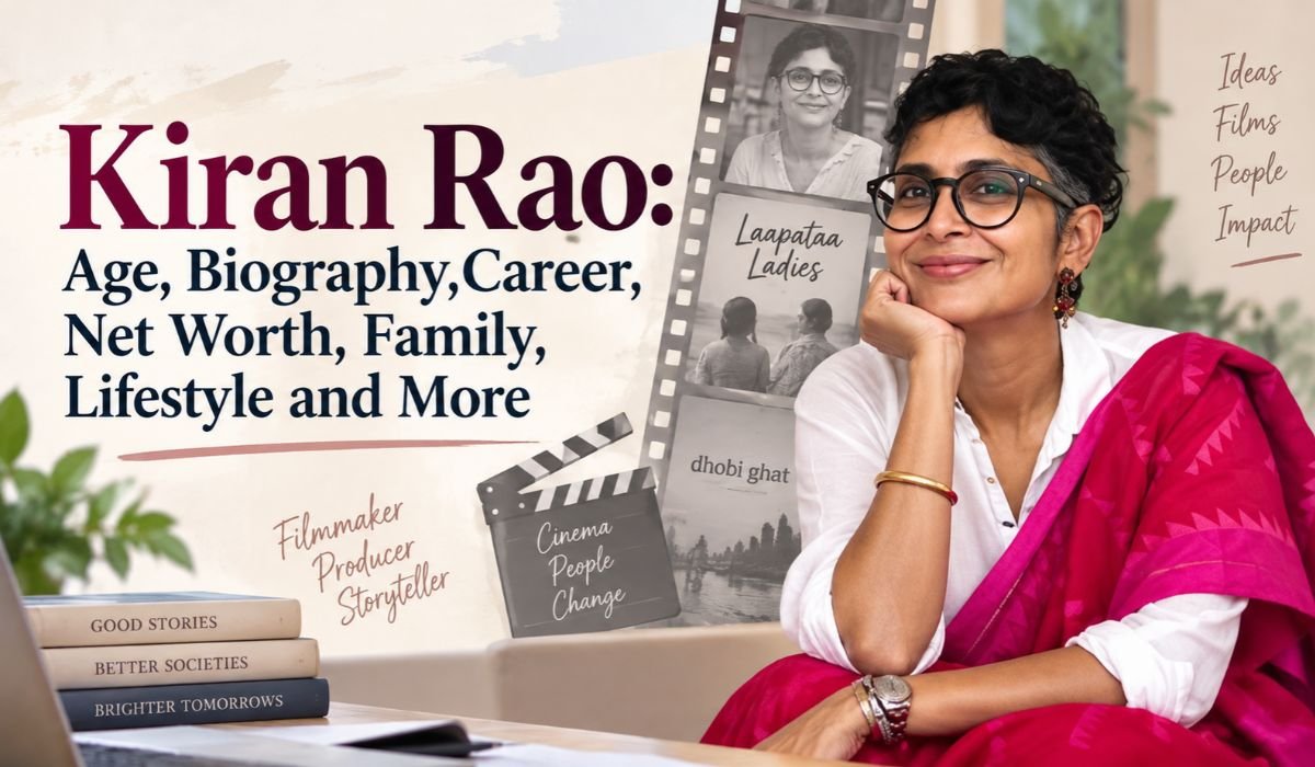 Kiran Rao: Age, Biography,Career, Net Worth, Family, Lifestyle and More